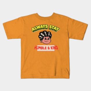 Always Stay Humble And Kind Kids T-Shirt